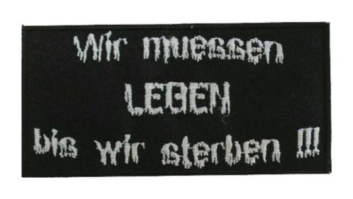 Wir Müssen Leben Aufnäher Patch