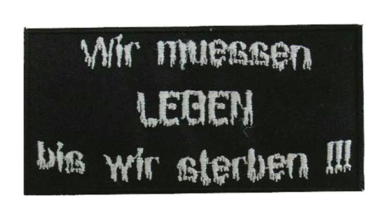 Wir Müssen Leben Aufnäher Patch