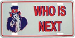 Blechschild Who Is Next