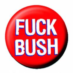 Fuck Bush Button Anstecker