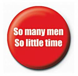 So Many Men, So Little Time Button Anstecker