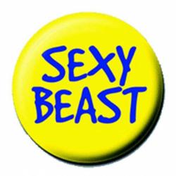 Sexy Beast Button Anstecker