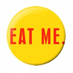 Eat Me Button Anstecker