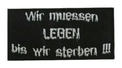 Wir Müssen Leben Aufnäher Patch