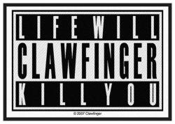 Aufnäher Clawfinger Life Will Kill You Patch